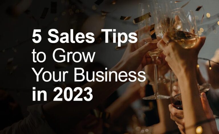 5 Sales Tips to Grow your Business in 2023